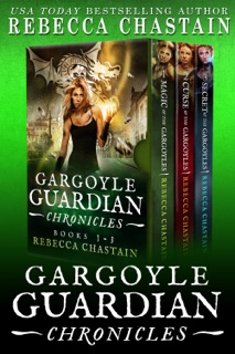 Gargoyle Guardian Chronicles Omnibus by Rebecca Chastain