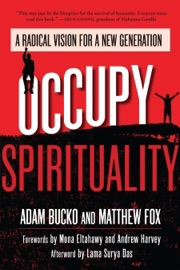 Occupy Spirituality - Adam Bucko, Matthew Fox & Lama Surya Das