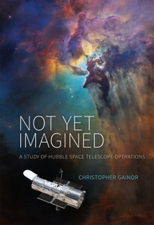 Not Yet Imagined: A Study of Hubble Space Telescope Operations by NASA