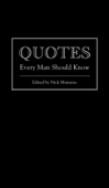 Quotes Every Man Should Know - Nick Mamatas