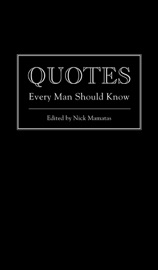 Quotes Every Man Should Know - Nick Mamatas