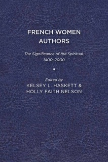 French Women Authors by Kelsey L. Haskett & Holly Faith Nelson