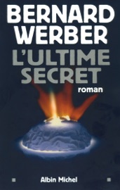 L'Ultime secret - Bernard Werber