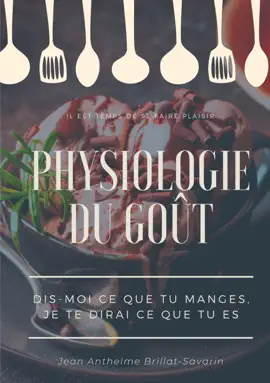 Read: Physiologie du Book goût : Dis-moi ce que tu manges, je te dirai ce que tu es
