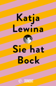 Sie hat Bock - Katja Lewina