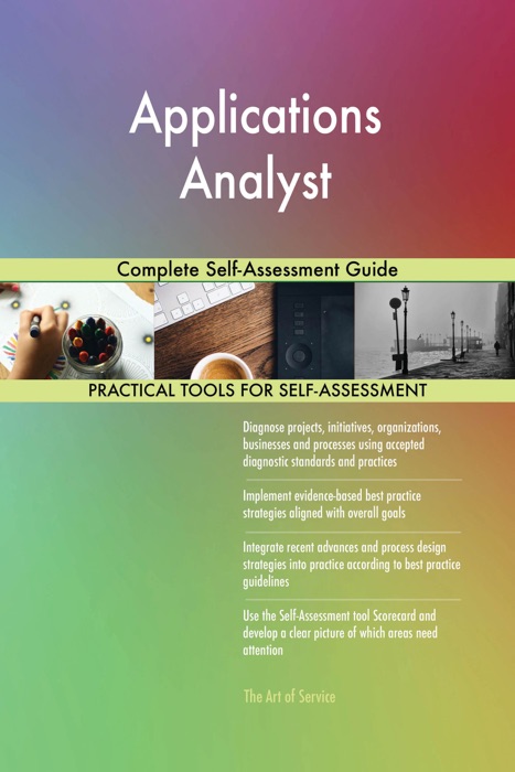 Applications Analyst Complete Self-Assessment Guide