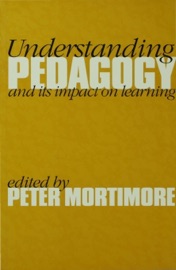 Understanding Pedagogy : And Its Impact on Learning - Peter Mortimore