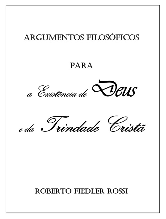 Argumentos Filosóficos para a Existência de Deus e da Trindade Cristã