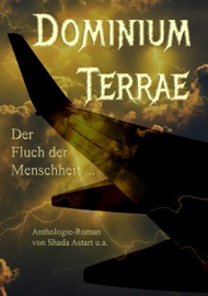 Dominium Terrae - Shada Astart, Eve Grass, Sabine D. Jacob, Monika Grasl, Christian Tobias Krug, Berit Lehmann, Eva von Kalm, Oliver Borchers, Dr. Rüdiger Uckert, Bianca E. Brandl, Sandra Barbosa da Silva, A. Tupolewa, Yvonne Falk, Carsten Theile & Dagmar Gierse