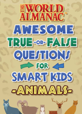 The World Almanac Awesome True-or-False Questions for Smart Kids: Animals - World Almanac Kids™ Cover Art