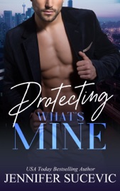 Protecting What's Mine - Jennifer Sucevic