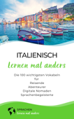 Italienisch lernen mal anders - Die 100 wichtigsten Vokabeln - Sprachen lernen mal anders