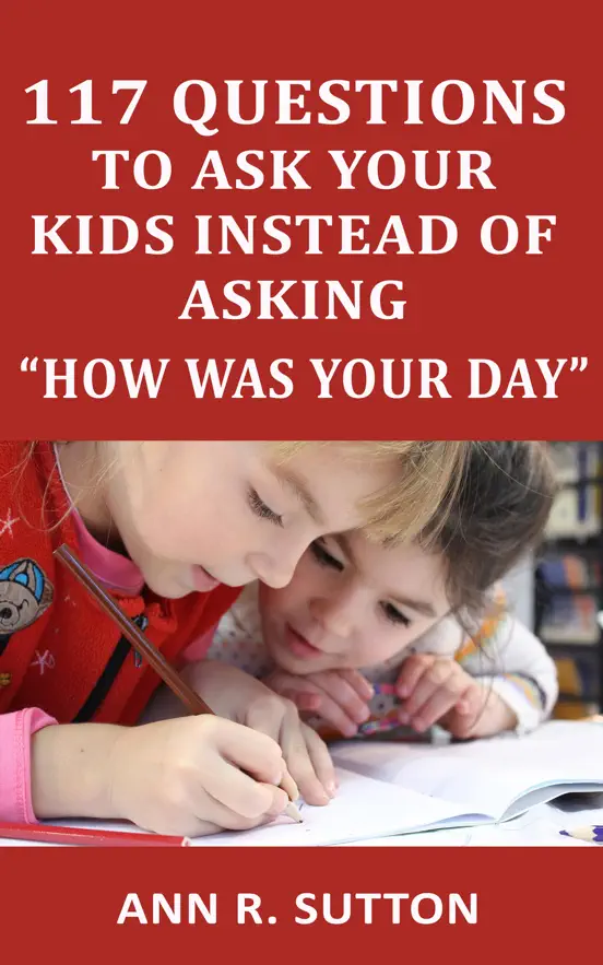 117 Questions to Ask Your Kids Instead of Asking “How Was Your Day”