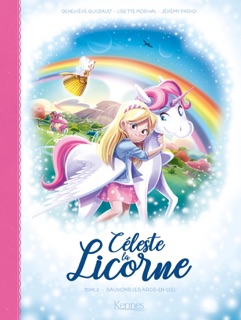Céleste la licorne T02 BD by Lisette Morival, Jérémy Parigi & Geneviève Guilbault
