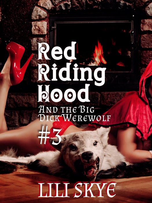 Red Riding Hood and the Big Dick Werewolf #3