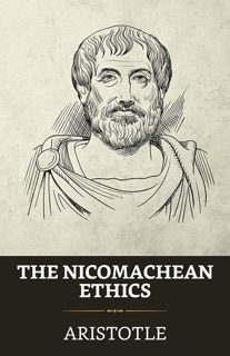 The Nicomachean Ethics by Aristotle