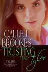 Trusting that Tyler by Calle J. Brookes Book Summary, Reviews and Downlod