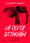 La sexta extinción - Elizabeth Kolbert