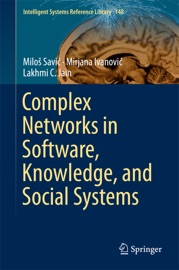 Complex Networks in Software, Knowledge, and Social Systems - Milos Savic, Mirjana Ivanović & Lakhmi C. Jain