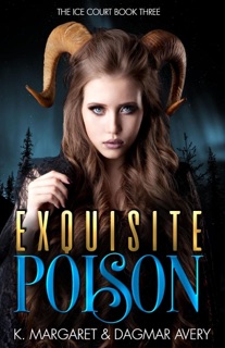Exquisite Poison by S.A. Price, Dagmar Avery & K. Margaret