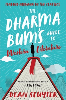 The Dharma Bum’s Guide to Western Literature by Dean Sluyter
