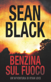 Benzina sul fuoco - Sean Black