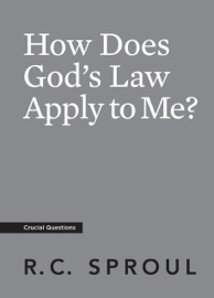 How Does God's Law Apply to Me? - R.C. Sproul