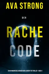 Der Rachecode (Ein spannungsgeladener Remi Laurent FBI Thriller – Buch 4)