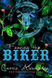 Fearing the Biker - Jessica and Jordan's Story - Cassie Alexandra