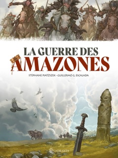 La Guerre des Amazones by Stéphane Piatzszek & Guillermo Gonzalez Escalada