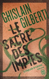 La trilogie des ombres (Tome 3) - Le Sacre des Impies - Ghislain Gilberti