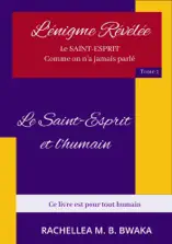 L’énigme Révélée LE SAINT ESPRIT COMME ON N’A JAMAIS PARLE