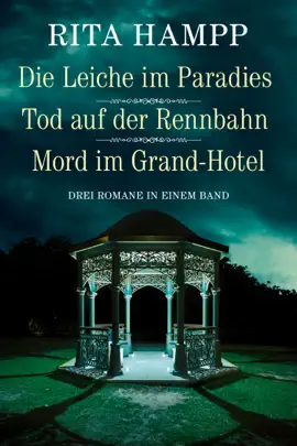 Read: Die Leiche im Paradies / Tod auf der Rennbahn / Mord Book im Grand-Hotel - Drei Romane in einem Band
