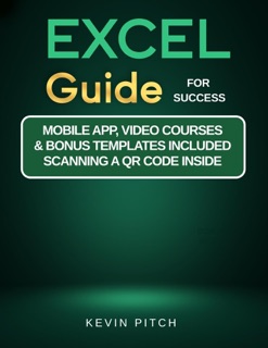 Excel Guide for Success by Kevin Pitch