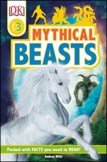 DK Readers Level 3: Mythical Beasts by Andrea Mills & DK