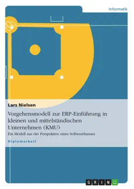 Vorgehensmodell zur ERP-Einführung in kleinen und mittelständischen Unternehmen (KMU)
