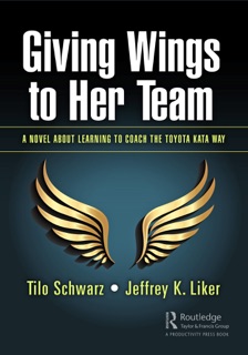 Giving Wings to Her Team by Tilo Schwarz & Jeffrey K. Liker