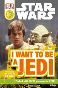 DK Readers L3: Star Wars: I Want To Be A Jedi