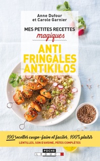Mes petites recettes magiques antifringales et antikilos by Anne Dufour & Carole Garnier