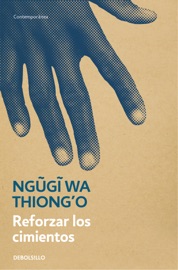 Reforzar los cimientos - Ngũgĩ wa Thiong'o