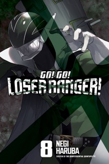 Go! Go! Loser Ranger! Volume 8 by Negi Haruba
