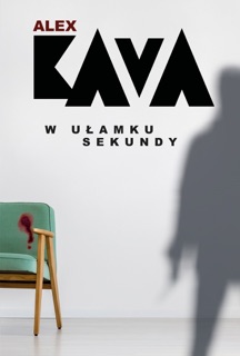 W ułamku sekundy by Alex Kava & Katarzyna Ciążyńska
