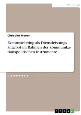 Read: Kommunikationspolitische Book Instrumente. Eventmarketing als Dienstleistungsangebot