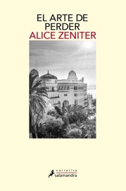 El arte de perder - Alice Zeniter
