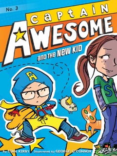 Captain Awesome and the New Kid by Stan Kirby