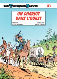 Les Tuniques Bleues - Tome 1 - Un chariot dans l'ouest - Salvérius & Raoul Cauvin