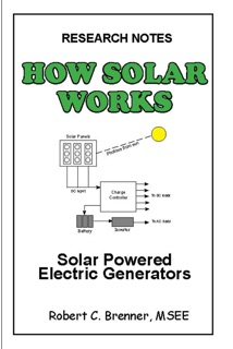 How Solar Works: Solar Powered Electric Generators by Robert C. Brenner