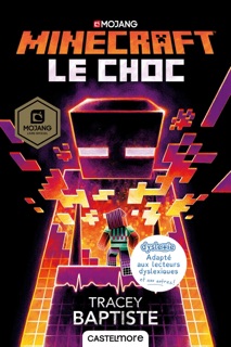 Minecraft officiel, T2 : Le Choc (version dyslexique) by Tracey Baptiste & Philippe Touboul