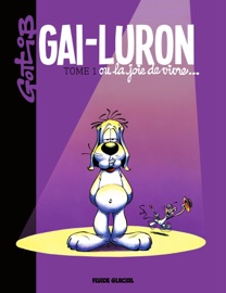 Gai-Luron ou la joie de vivre - Gotlib