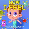 How I Feel by Michael Gordon Book Summary, Reviews and Downlod